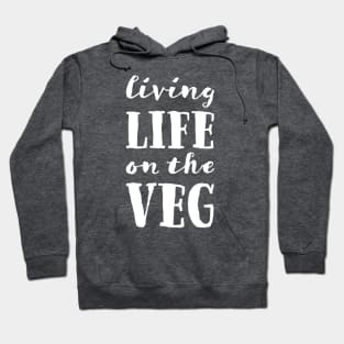 Living Life On The Veg (Light) Hoodie